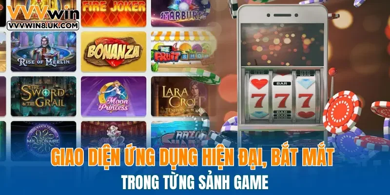 Giao diện ứng dụng hiện đại, bắt mắt trong từng sảnh game