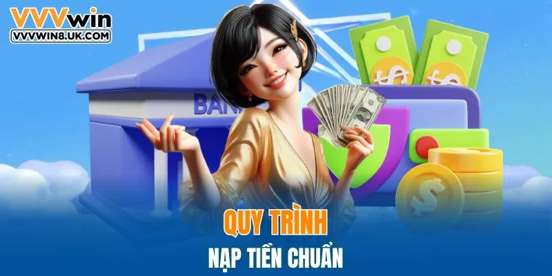 Hướng dẫn nạp tiền nhanh gọn chỉ với 2 phút