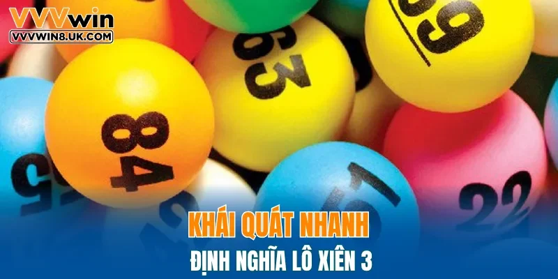 Khái quát nhanh định nghĩa lô xiên 3